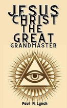 Jesus Christ the Great Grand Master
