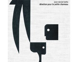 Jean-Daniel Botta - Devotion Pour La Petite Chameau (CD)