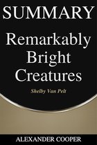 Self-Development Summaries 1 - Summary of Remarkably Bright Creatures