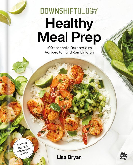 Downshiftology Healthy Meal Prep (ebook), Lisa Bryan 9783903263567
