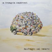 La Compagnia Scapestrati - Noufragio Nel Deserto (CD)