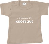 Baby t-shirt korte mouw - Ik word grote zus - Beige - Maat 86 - Zwanger - Geboorte - Big sister - Aankondiging - Zwangerschapsaankondiging - Peuter - Dreumes