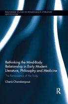 Routledge Studies in Renaissance Literature and Culture- Rethinking the Mind-Body Relationship in Early Modern Literature, Philosophy, and Medicine