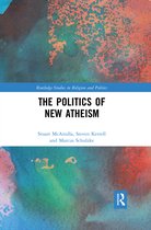 Routledge Studies in Religion and Politics-The Politics of New Atheism