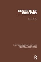 Routledge Library Editions: Industrial Economics- Secrets of Industry
