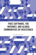 Routledge Studies in New Media and Cyberculture- Free Software, the Internet, and Global Communities of Resistance