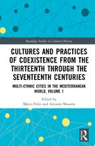 Routledge Studies in Cultural History- Cultures and Practices of Coexistence from the Thirteenth Through the Seventeenth Centuries