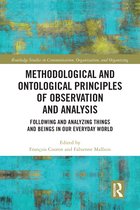 Routledge Studies in Communication, Organization, and Organizing- Methodological and Ontological Principles of Observation and Analysis