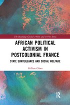 The Routledge Global 1960s and 1970s Series- African Political Activism in Postcolonial France