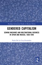 Routledge International Studies in Business History- Gendered Capitalism