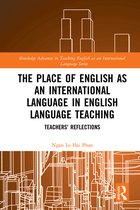 Routledge Advances in Teaching English as an International Language Series-The Place of English as an International Language in English Language Teaching