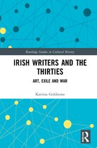 Routledge Studies in Cultural History- Irish Writers and the Thirties