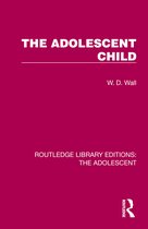 Routledge Library Editions: The Adolescent-The Adolescent Child