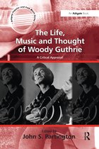 Ashgate Popular and Folk Music Series-The Life, Music and Thought of Woody Guthrie