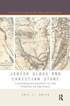 Routledge Studies in the Early Christian World- Jewish Glass and Christian Stone