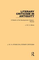 J. W. H. Atkins on Literary Criticism- Literary Criticism in Antiquity