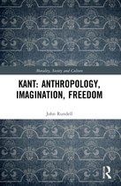 Morality, Society and Culture- Kant: Anthropology, Imagination, Freedom
