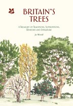 Britain's Trees: A Treasury of Traditions, Superstitions, Remedies and Folklore