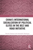 Routledge Contemporary China Series- China's International Socialization of Political Elites in the Belt and Road Initiative