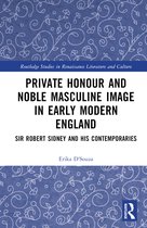 Routledge Studies in Renaissance Literature and Culture- Private Honour and Noble Masculine Image in Early Modern England