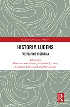 Routledge Approaches to History- Historia Ludens