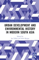 Routledge Advances in South Asian Studies- Urban Development and Environmental History in Modern South Asia