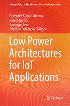 Springer Tracts in Electrical and Electronics Engineering- Low Power Architectures for IoT Applications