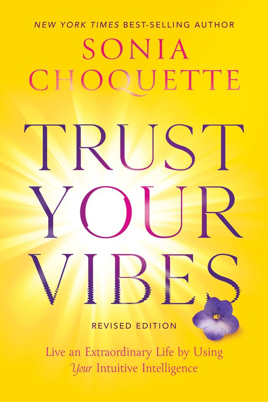 Trust Your Vibes (Revised Edition), Sonia Choquette 9781401969592 Boeken
