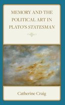 Political Theory for Today- Memory and Political Art in Plato’s Statesman