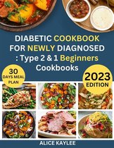 Cookbooks 1 - Diabetic Cookbook For Newly Diagnosed : Type 2 & 1 Beginners Cookbooks