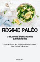 Régime Paléo: Le meilleur plan de repas paléo pour perdre définitivement du poids
