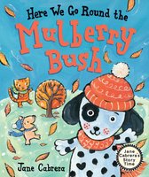 Jane Cabrera's Story Time- Here We Go Round the Mulberry Bush