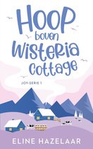 Joy-serie 1 - Hoop boven Wisteria cottage