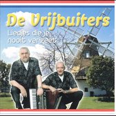 De Vrijbuiters - Liedjes Die Je Nooit Vergeet (2 CD)