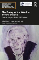 The International Psychoanalytical Association Psychoanalytic Ideas and Applications Series-The Poetry of the Word in Psychoanalysis