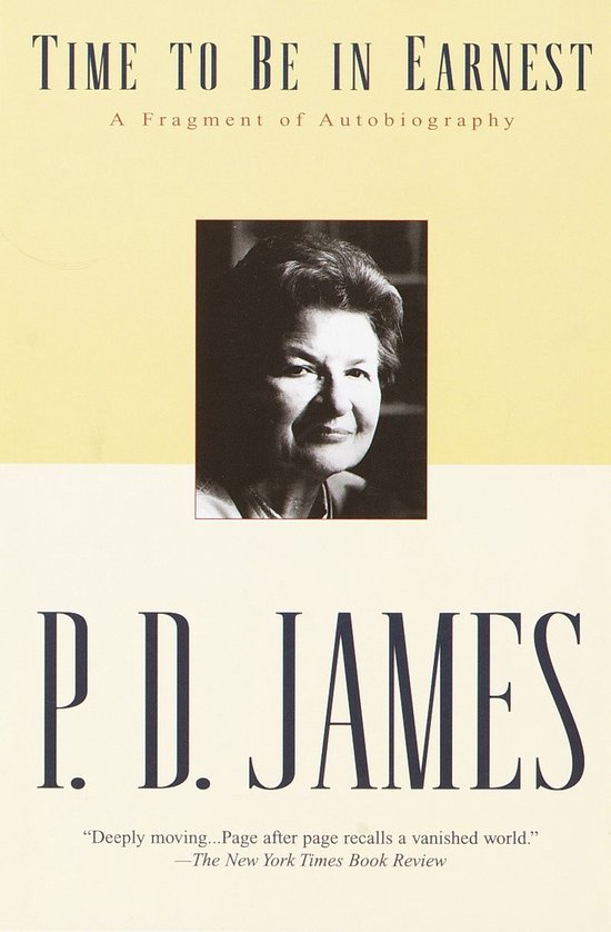 Boek kaft met titel 'TIME TO BE IN EARNEST A Fragment of Autobiography' en een portretfoto van P.D. James.