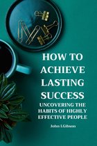 How to Achieve Lasting Success