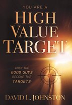 You Are a High Value Target