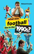 What Was Football Like- What Was Football Like in the 1990s?