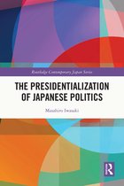 Routledge Contemporary Japan Series-The Presidentialization of Japanese Politics