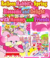 Rolleen Rabbit Collection 25 - Rolleen Rabbit's Spring Blossoms and Delight with Mommy and Friends