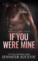 Barnett Bulldogs 4 - If You Were Mine