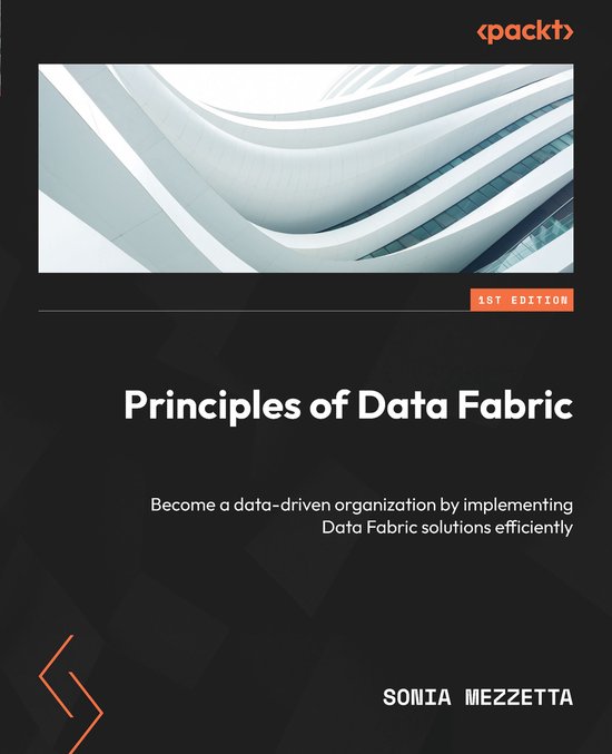 Principles of Data Fabric 9781804615225 Sonia Mezzetta Boeken