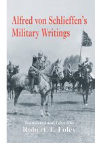 Military History and Policy- Alfred Von Schlieffen's Military Writings