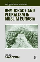 Democracy and Pluralism in the Muslim Regions of the Former Soviet Union