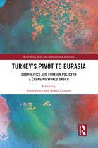Rethinking Asia and International Relations- Turkey's Pivot to Eurasia