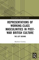 Representations of Working-Class Masculinities in Post-War British Culture