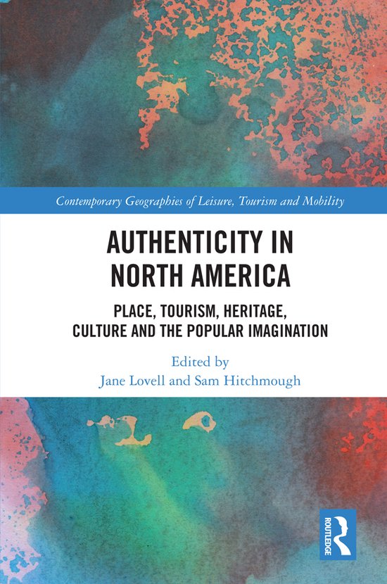 Contemporary Geographies of Leisure, Tourism and Mobility- Authenticity in North America