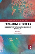 Routledge Studies in Ethics and Moral Theory- Comparative Metaethics