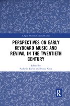 Ashgate Historical Keyboard Series- Perspectives on Early Keyboard Music and Revival in the Twentieth Century